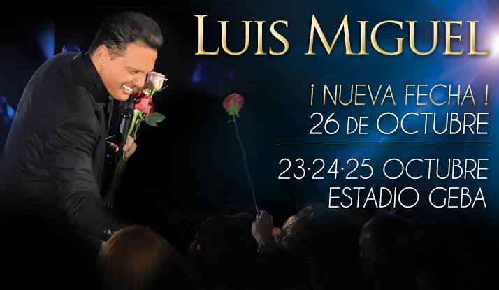 Éxito total! LUIS MIGUEL nueva y última función! 26 de Octubre, Estadio Geba.